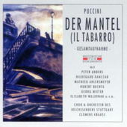 Clemens Kraus/Hubert Buchta/Hildegard Ranczak/... – Der Mantel (Il Tabarro) (deutsche Gesamtaufnahme 1938)