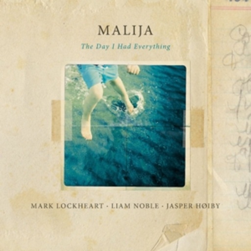 Malija – The DayI Had Everything