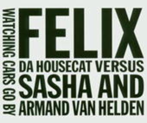 Felix Da Housecat – Watching Cars Go By