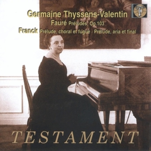 Germaine Thyssens-Valentin – Préludes Op. 103/Prélude, Choral Et Fugue