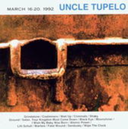Uncle Tupelo – March 16-20, 1992