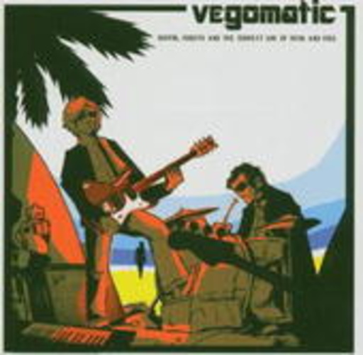 Vegomatic – Surfin, Robots And The Correct Use Of Rock And Roll