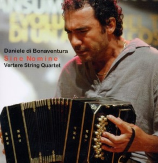 Daniele Di Bonaventura & Vertere String Quartet – Sine Nomine