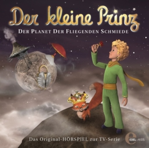 Diverse – Der kleine Prinz - Der Planet der fliegenden Schmiede (15) - Das Original-Hörspiel
