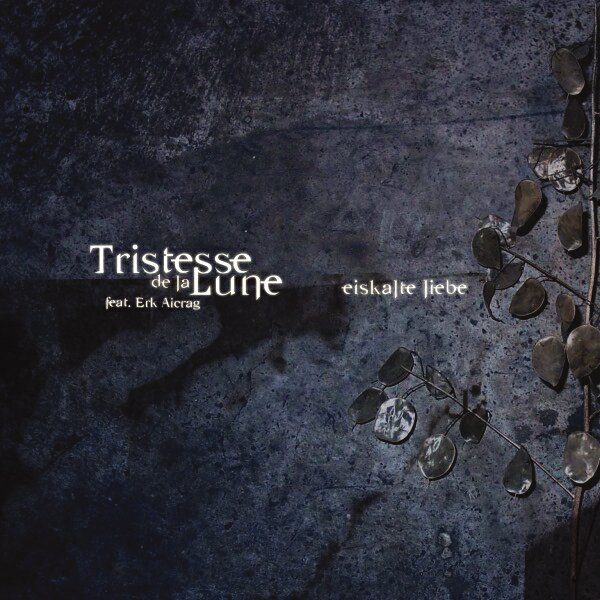 Tristesse De La Lune – Eiskalte Liebe