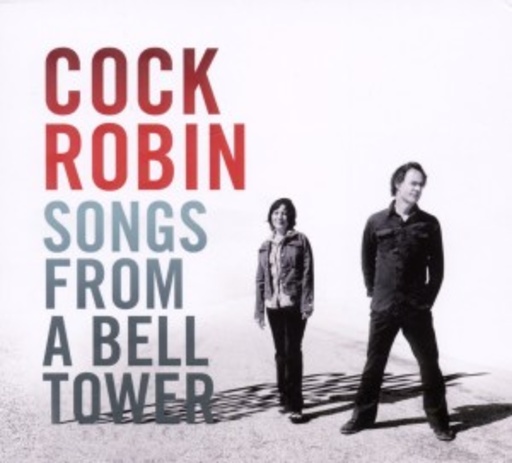 Cock Robin – Songs From A Bell Tower
