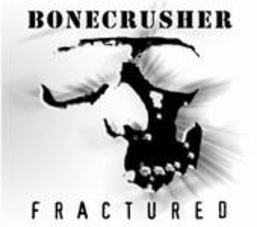 Bonecrusher – Fractured: Single Collection/Followers Of A Brutal Calling
