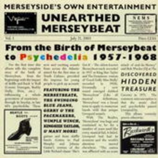 Diverse – Unearthed Merseybeat - From The Birth Of Merseybea To Psychedelia 1957-1968