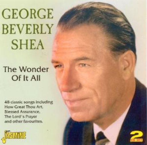 George Beverly Shea – The Wonderful Of It All