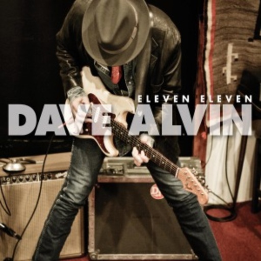 Dave Alvin – Eleven, Eleven