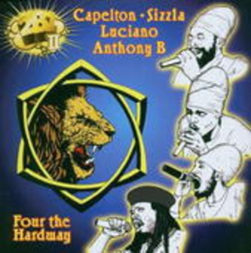 Capleton/Sizzla/Luciano/Anthony B – Four The Hardway
