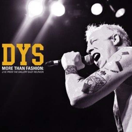 DYS – More Than Fashion: Live From The Gallery East Reunion