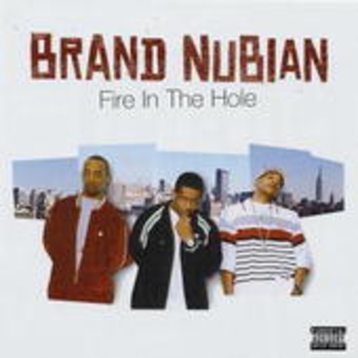 Brand Nubian – Fire In The Hole
