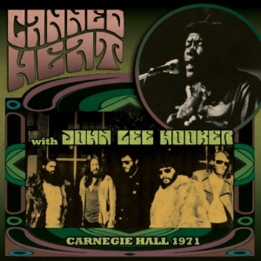 Canned Heat With John Lee Hooker – Carnegie Hall 1971