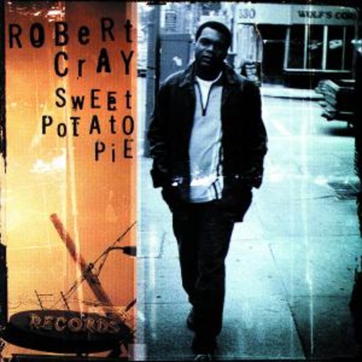 Robert Cray – Sweet Potatoe Pie