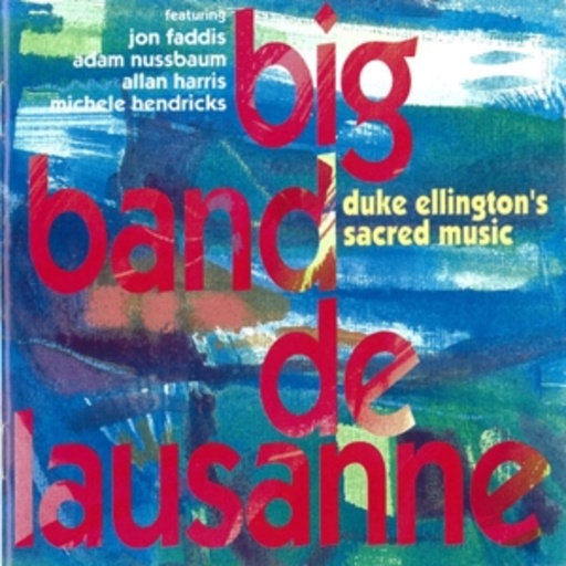 Big Band De Lausanne – Duke Ellington's Sacred Music