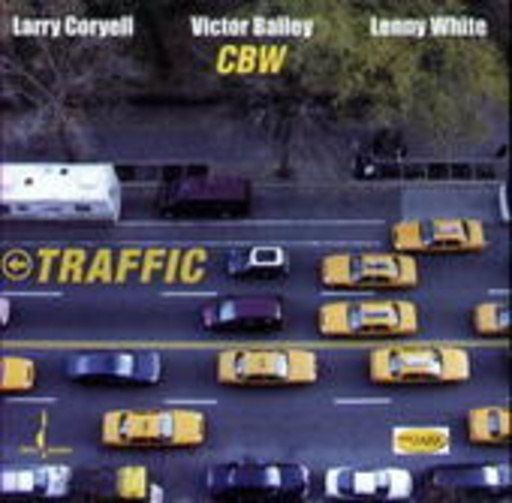 Larry Coryell/Victor Bailey/Lenny White – Traffic