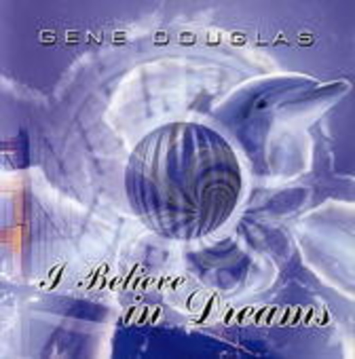 Gene Douglas – I Believe In Dreams