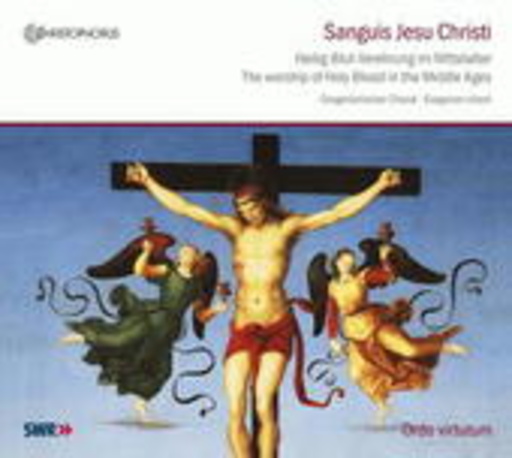 Ordo Virtutum – Sanguis Jesu Christi - Heilig Blut Verehrung im Mittelalter