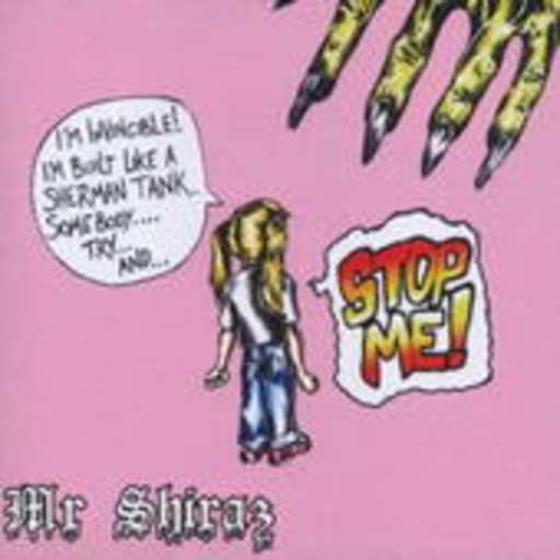 Mr. Shiraz – I'm Invincible! I'm Built Like A Sherman Tank