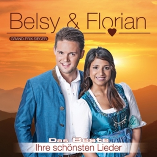 Belsy & Florian – Das Beste - Ihre schönsten Lieder