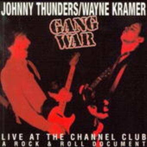 Johnny Thunders & Wayne Kramer – Gang War