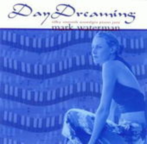 Mark Waterman – Day Dreaming