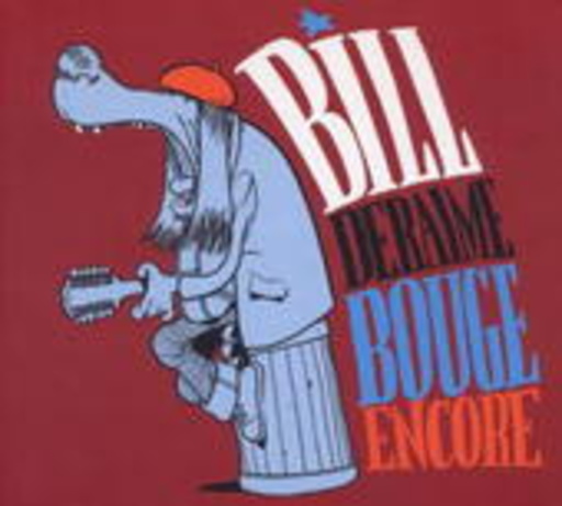 Bill Deraime – Bouge Encore