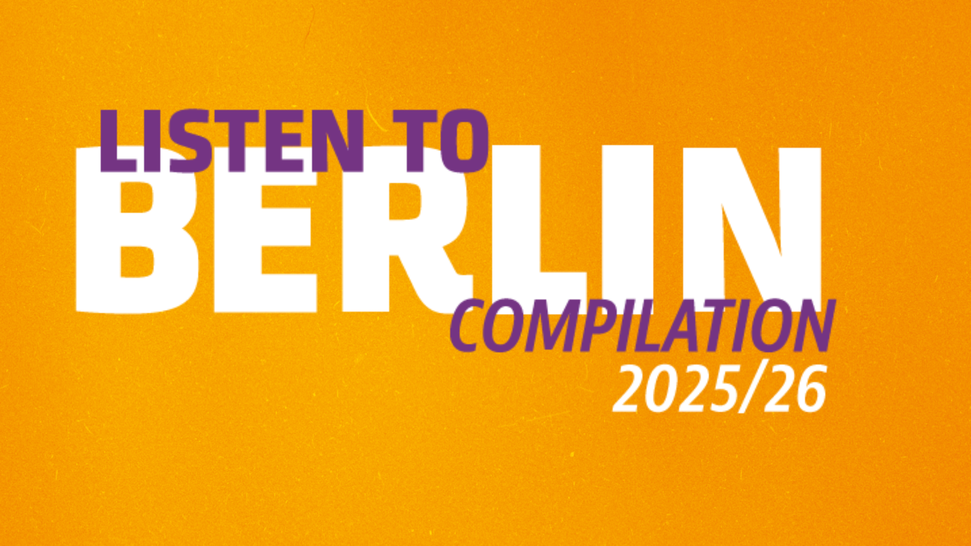 f932693f 22d8 406b 9eed 4855a0b066c8 Sucht noch Musik: Die Compilation Listen To: Berlin von der Berlin Music Commission.