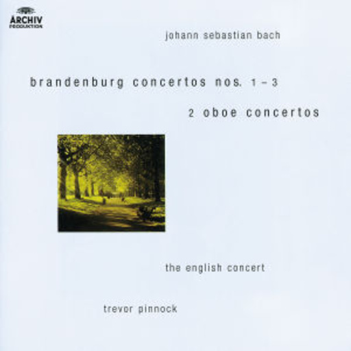 Trevor Pinnock/The English Concert – Brandenburg Concertos Nos. 1-3/2 Oboe Concertos (Archiv Blue-Serie)