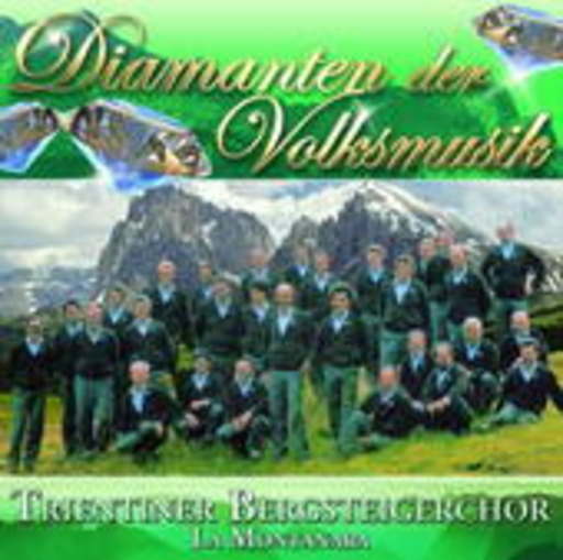 Trientiner Bergsteigerchor S.O.S.A.T. – Diamanten der Volksmusik
