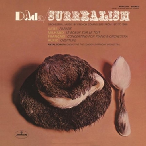 Antal Doráti/London Symphony Orchestra – Dada - Surrealismus
