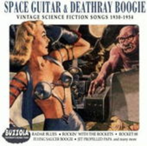 Diverse – Space Guitar & Deathray Boogie (Vintage Science Fiction Songs 1930-1954)