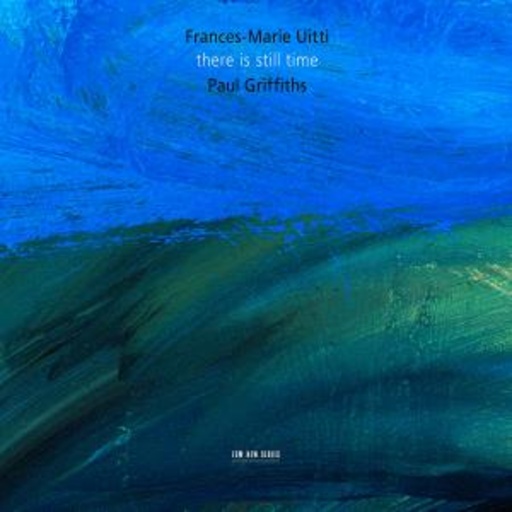 Frances-Marie Uitti – There Is Still Time