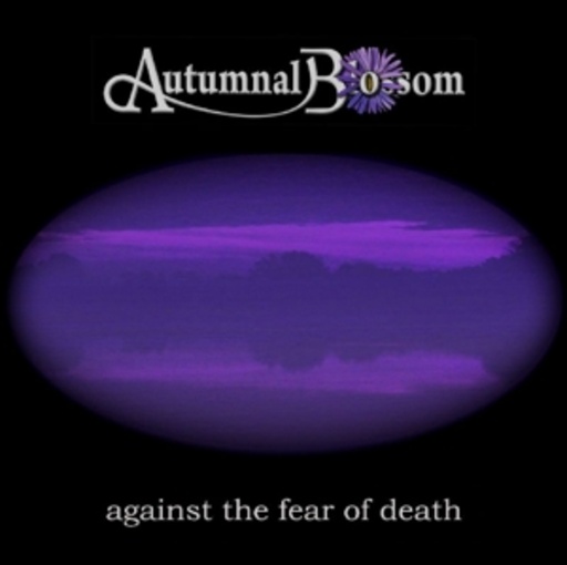 Autumnal Blossom – Against The Fear Of Death