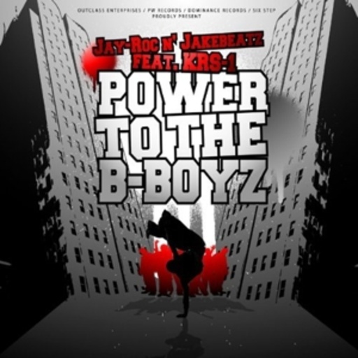 Jay-Roc & Jakebeatz feat KRS-One – Power To The B-Boys