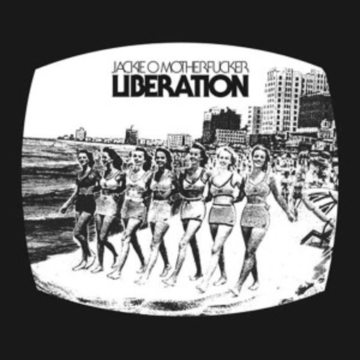 Jackie-O Motherfucker – Liberation