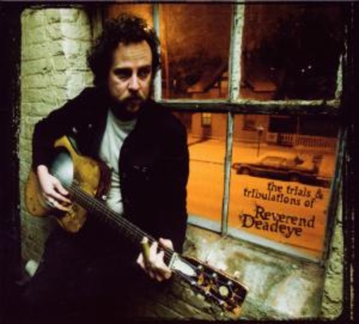 Reverend Deadeye – The Trials & Tribulations Of