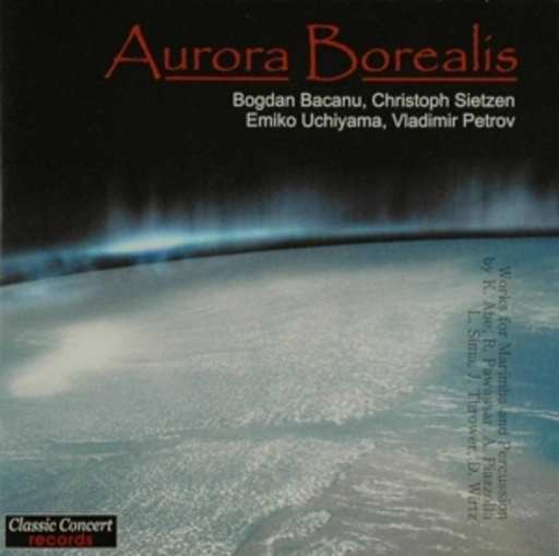 Bogdan Bacanu/Christoph Sietzen/Emiko Uchiyama – Aurora Borealis: Works For Marimba & Percussion