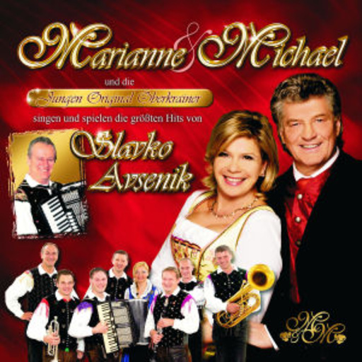 Marianne & Michael – Marianne & Michael singen die größten Hits von Slavko Avsenik