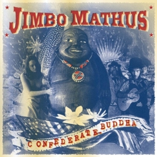 Jimbo Mathus – Confederate Buddha