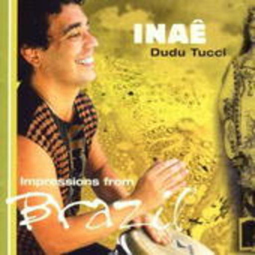Dudu Tucci – Inaé - Impressions From Brazil