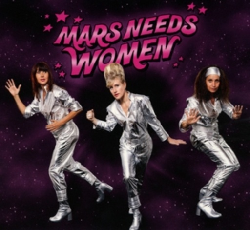 Mars Needs Women – Mars Needs Women