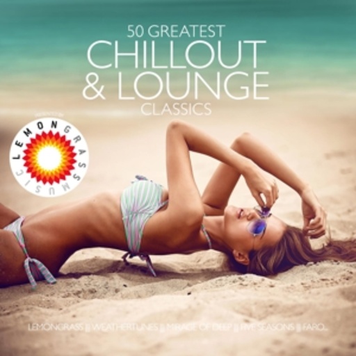 Diverse – 50 Greatest Chillout & Lounge Classics - Presented By Lemongrass