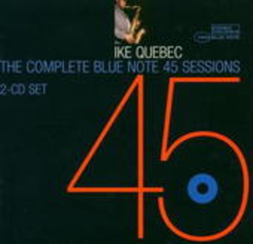 Ike Quebec – The Complete Blue Note 45 Sessions (Connoisseur)
