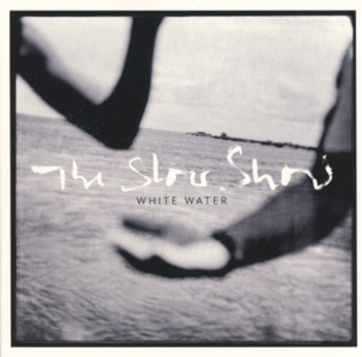 The Slow Show – White Water