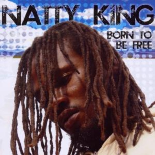 Natty King – Born To Be Free