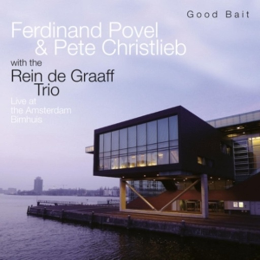 Ferdinand Povel/Pete Christlieb/The Reind De Graaff Trio – Good Bait - Live At The Amsterdam Binhuis