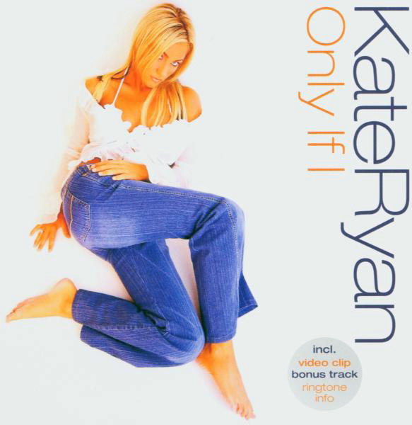 Kate Ryan – Only If I