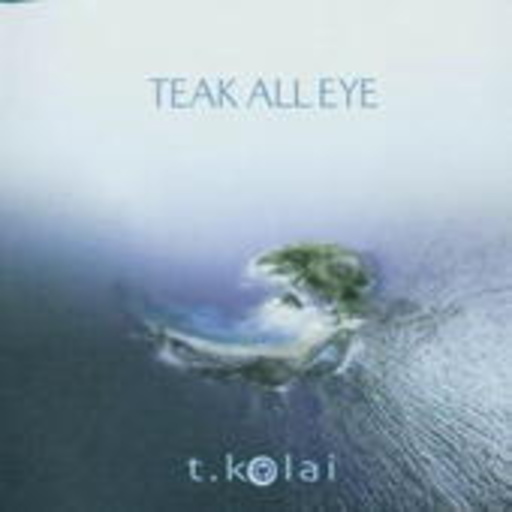 Tkolai – Teal All Eye